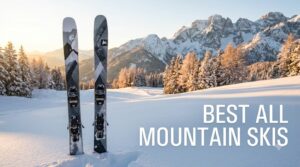 Best all mountain skis