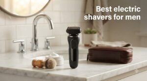 Best electric shavers for men