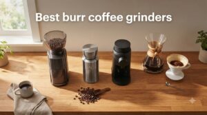 Best burr coffee grinders