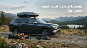 best roof cargo boxes for suvs