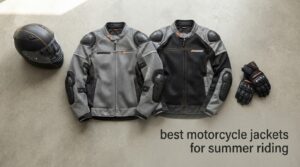 best motorcycle jackets for summer riding