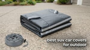 best suv car covers for outdoor