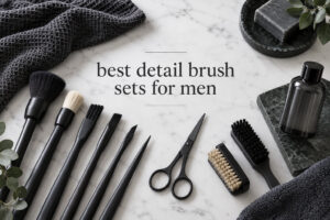best detail brush sets for men