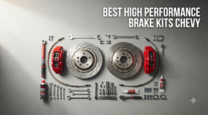 best high performance brake kits chevy