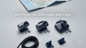 best front rear and inside dash cams