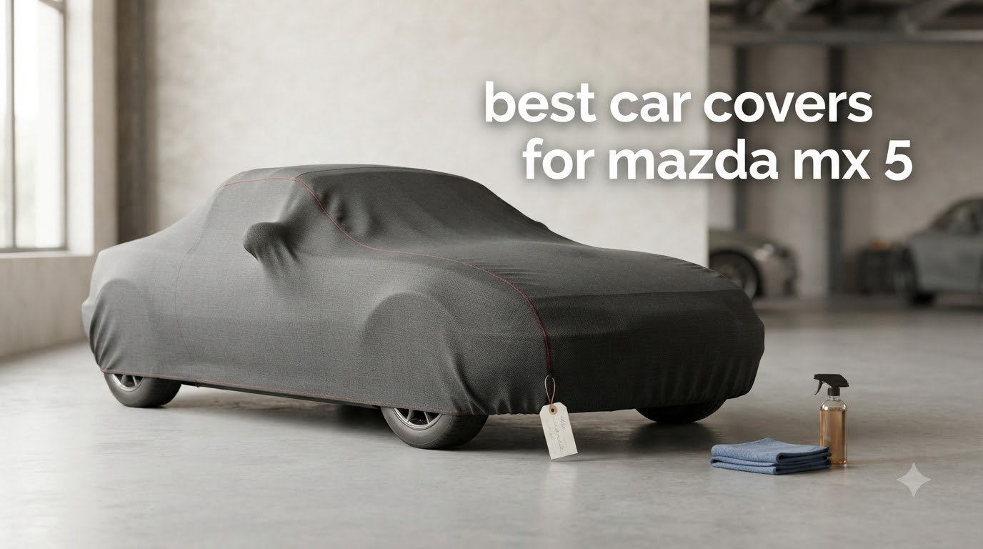 best car covers for mazda mx 5