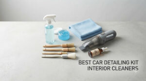 best car detailing kit interior cleaners