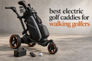 best electric golf caddies for walking golfers
